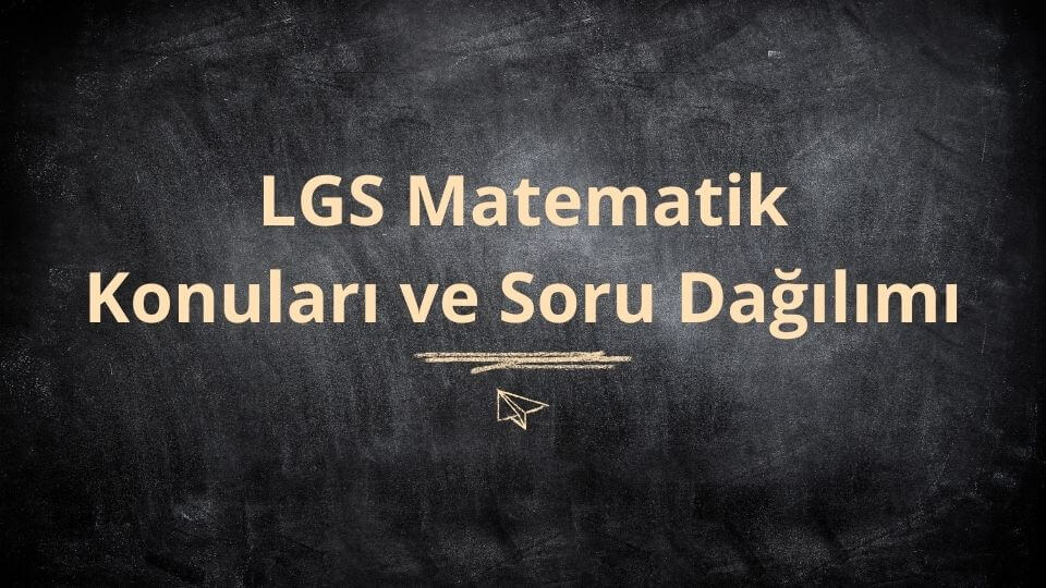 2024 LGS Matematik Konuları ve Soru Dağılımı - MEB