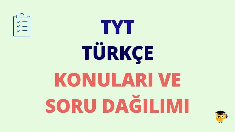TYT Türkçe Konuları ve TYT Türkçe Soru Dağılımı - 2024