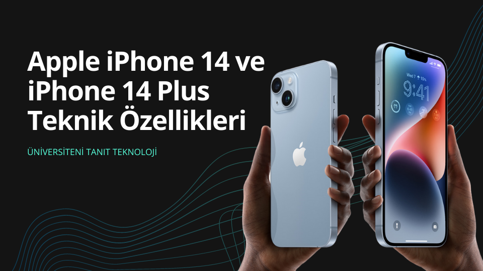 Apple iPhone 14 ve iPhone 14 Plus Teknik Özellikleri
