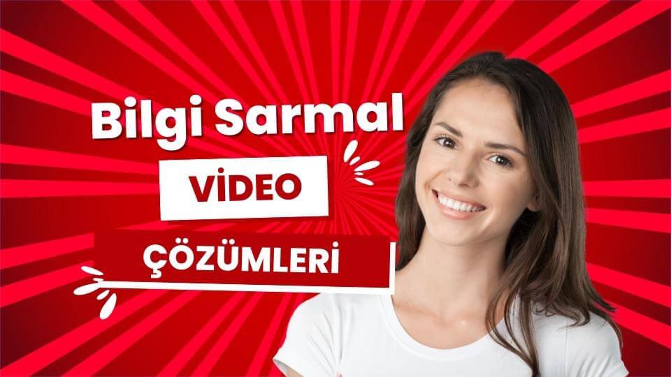 Bilgi Sarmal Video Çözümleri