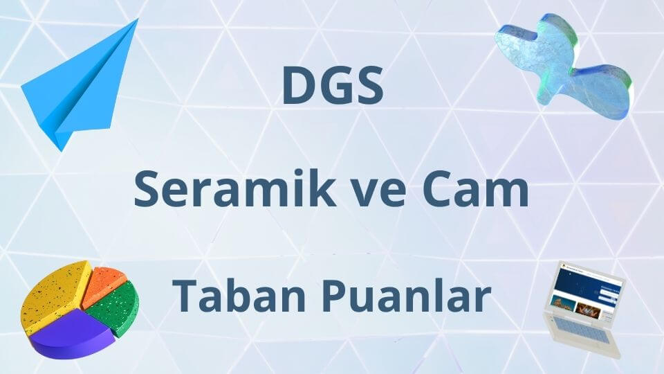 DGS Seramik ve Cam 2024 Taban Puanları