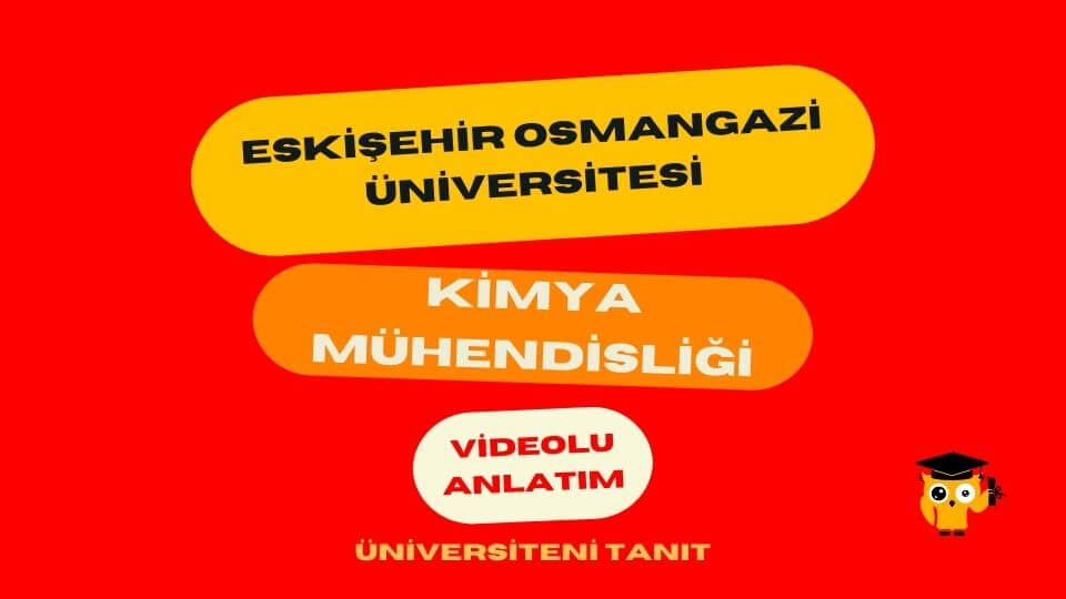 Eskişehir Osmangazi Üniversitesi'nde Öğrenci Olmak; Kimya Mühendisliği Bölümü (Video)
