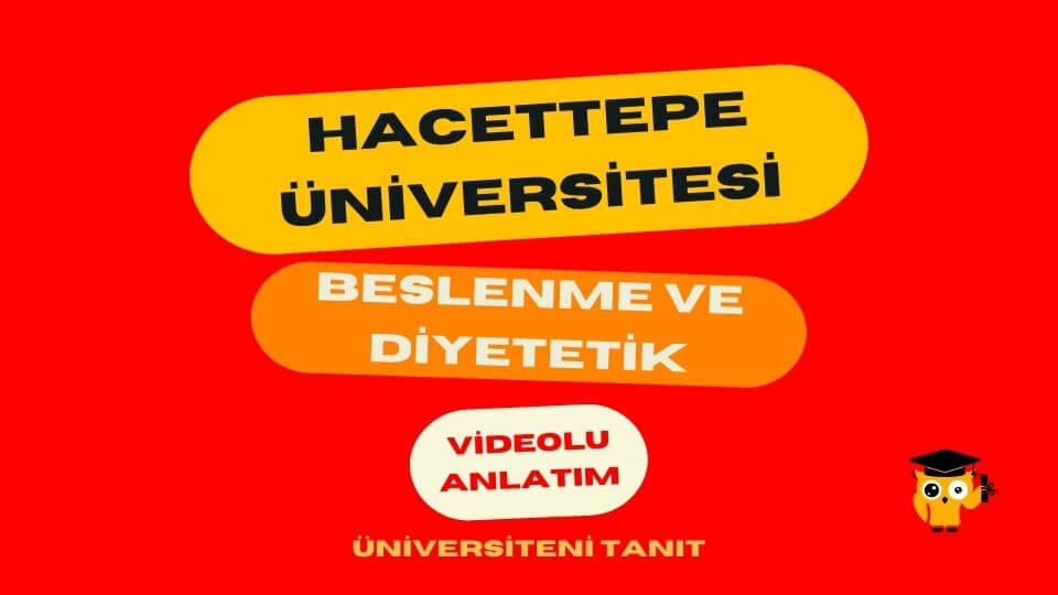Hacettepe Üniversitesi'nde Öğrenci Olmak; Beslenme ve Diyetetik Bölümü (Video)